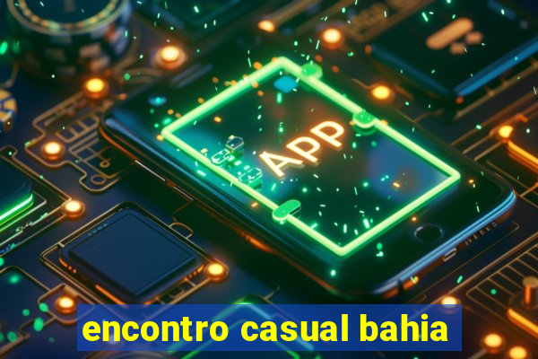 encontro casual bahia